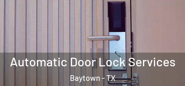 Automatic Door Lock Services Baytown - TX
