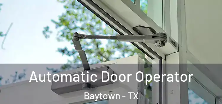 Automatic Door Operator Baytown - TX