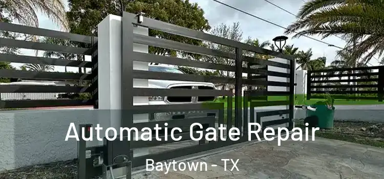  Automatic Gate Repair Baytown - TX