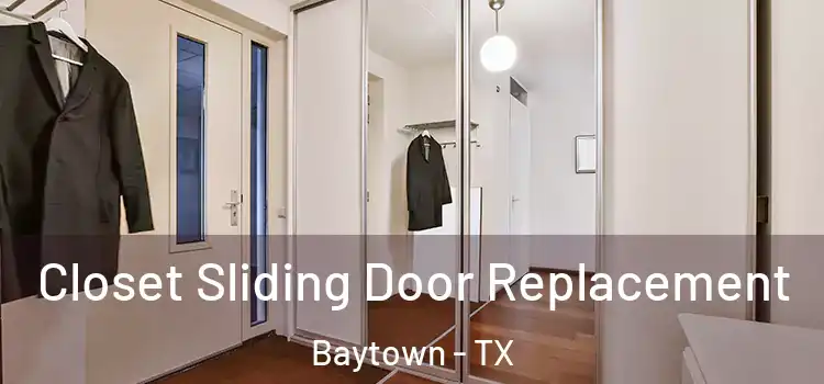  Closet Sliding Door Replacement Baytown - TX