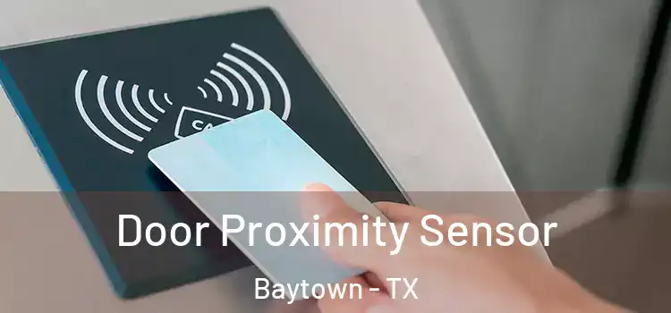 Door Proximity Sensor Baytown - TX