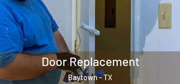 Door Replacement Baytown - TX