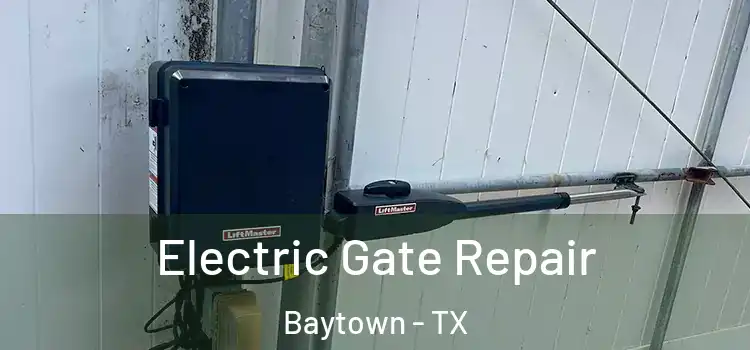 Electric Gate Repair Baytown - TX