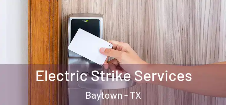 Electric Strike Services Baytown - TX