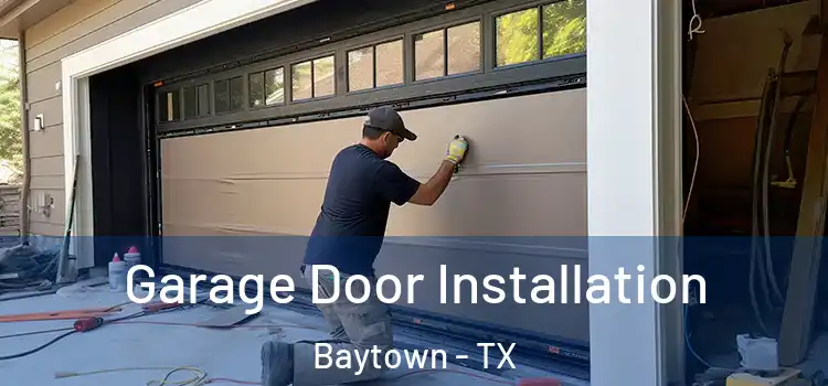  Garage Door Installation Baytown - TX