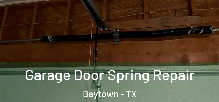  Garage Door Spring Repair Baytown - TX