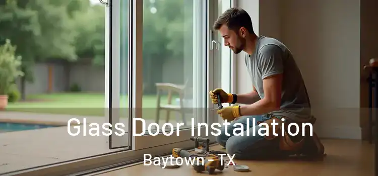 Glass Door Installation Baytown - TX
