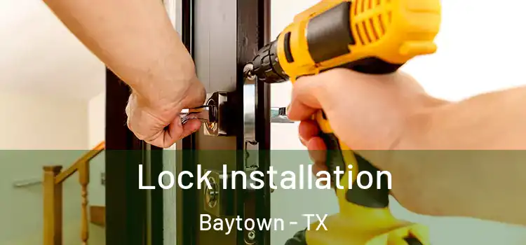 Lock Installation Baytown - TX