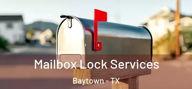 Mailbox Lock Services Baytown - TX