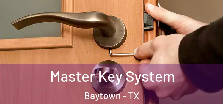 Master Key System Baytown - TX