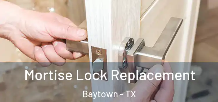  Mortise Lock Replacement Baytown - TX