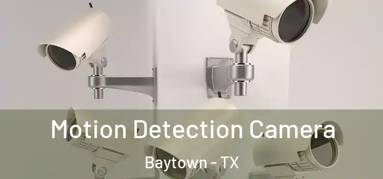 Motion Detection Camera Baytown - TX