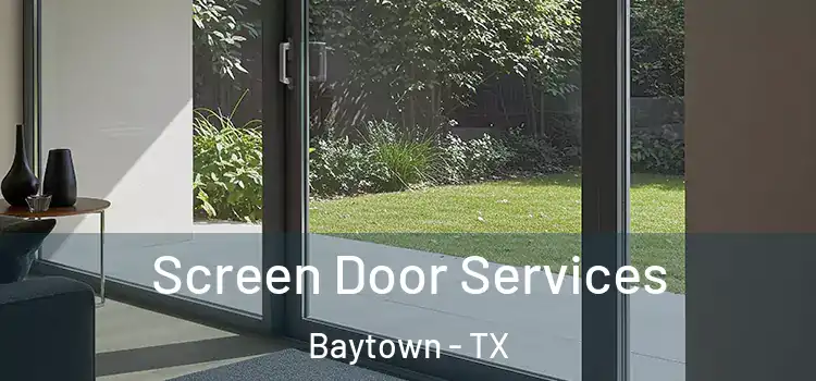  Screen Door Services Baytown - TX